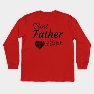 Best Father Ever Kids Long Sleeve T-Shirt